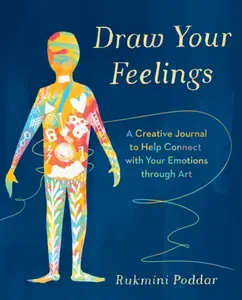 Draw Your Feelings - Rukmini Poddar