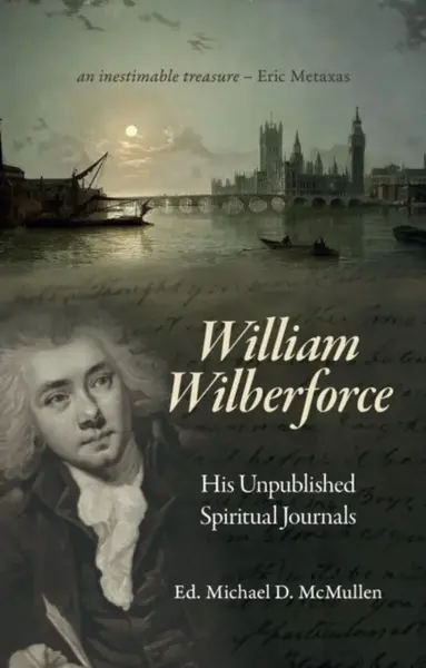 William Wilberforce - Michael D. McMullen, William Wilberforce