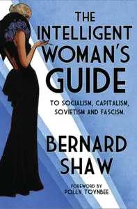 The Intelligent Woman's Guide - Bernard Shaw