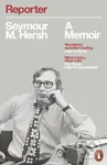 Reporter (A Memoir) - Seymour M. Hersh - kniha z kategorie Byznys a management