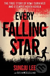 Every Falling Star (The True Story of How I Survived and Escaped North Korea) - kniha z kategorie Pro děti