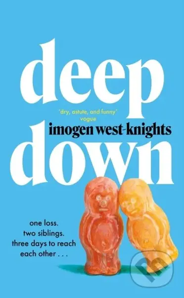 Deep Down ('Not to be missed' (Megan Nolan)) - Imogen West-Knights - kniha z kategorie Společenská beletrie