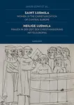 Saint Ludmila / Heilige Ludmila Women in the Christianization of Central Europe / Frauen in der Zeit der Christianisierung Mitteleuropas - Jakub Izdný