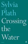 Crossing the Water - Sylvia Plathová
