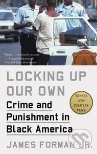 Locking Up Our Own (Winner of the Pulitzer Prize) - James Forman, Jr. - kniha z kategorie Humanitní a společenské vědy