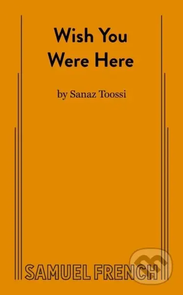 Wish You Were Here - Sanaz Toossi - kniha z kategorie Společenská beletrie