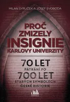 E-kniha: Proč zmizely insignie Karlovy univerzity od Syruček Milan