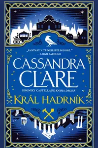 Král Hadrník - Kroniky Castellane 2 - Cassandra Clare
