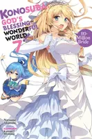 Konosuba: God's Blessing on This Wonderful World!, Vol. 7 (Novel) - Akatsuki Natsume