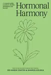 Hormonal Harmony - Dr Karen Coates, Sharon Kolkka
