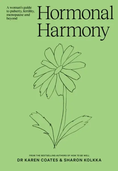 Hormonal Harmony - Dr Karen Coates, Sharon Kolkka