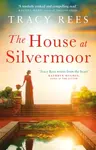 House at Silvermoor, The - Tracy Rees