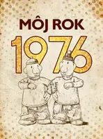 Môj rok 1976 - Alena Breuerová, Silvia Vnenková, Anna Ölvecká