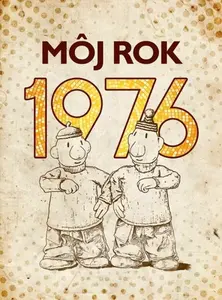 Môj rok 1976 - Alena Breuerová, Silvia Vnenková, Anna Ölvecká