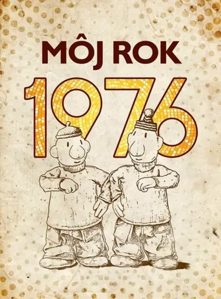 Môj rok 1976 - Alena Breuerová, Silvia Vnenková, Anna Ölvecká
