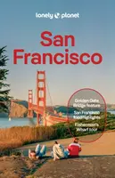 Lonely Planet San Francisco - Lonely Planet, Alison Bing, Margot Seeto, Dylan Lalanne-Perkins