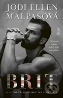 Brit (Potešenie nebolo nikdy také nebezpečné) - Jodi Ellen Malpas - kniha z kategorie Romantická