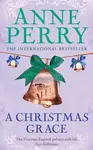 A Christmas Grace (Christmas Novella 6) - Anne Perry