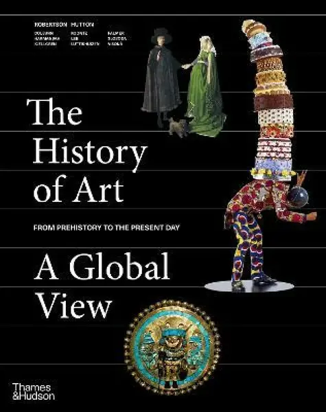 The History of Art: A Global View - Robertson Jean, Deborah Hutton