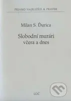 Slobodní murári včera a dnes - Milan S. Ďurica - kniha z kategorie Náboženská literatura