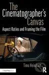 The Cinematographer’s Canvas (Aspect Ratios and Framing the Film) - kniha z kategorie Film