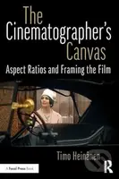 The Cinematographer’s Canvas (Aspect Ratios and Framing the Film) - kniha z kategorie Film