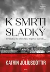 K smrti sladký (poškozená) - Katrin Juliusdottir