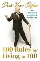 100 Rules for Living to 100 - Dick Van Dyke