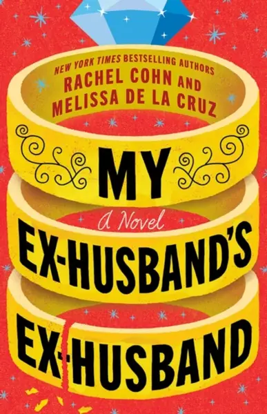 My Ex-Husband's Ex-Husband - Melissa de la Cruz, Rachel Cohnová