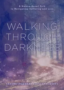 Walking through Darkness - Sandra Ingermanová, Llyn Roberts