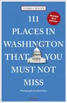 111 Places in Washington, DC That You Must Not Miss - Andrea Seiger