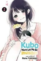 Kubo Won't Let Me Be Invisible, Vol. 2 - Nene Yukimori