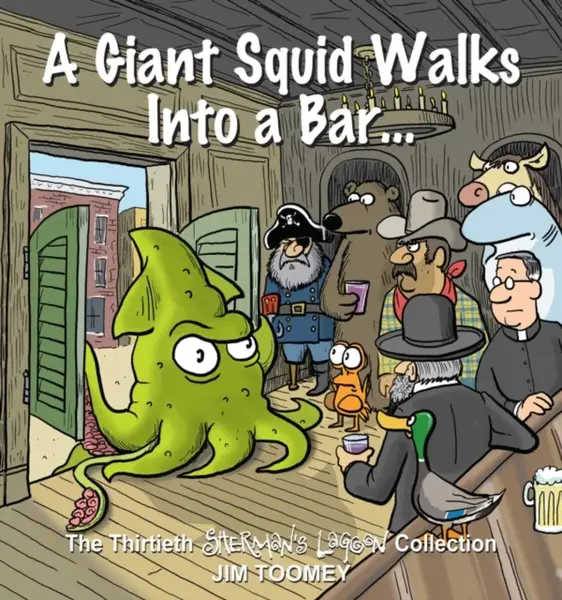 A Giant Squid Walks Into a Bar . . . - Jim Toomey