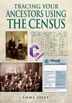 Tracing Your Ancestors Using the Census - Emma Jolly