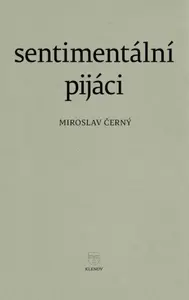 Sentimentální pijáci - Miroslav Černý