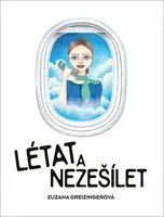 Létat a nezešílet - Zuzana Greizingerová