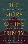 The Story of the Trinity - Bryan M. Litfin