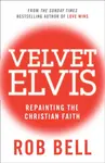 Velvet Elvis - Rob Bell