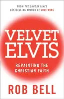 Velvet Elvis - Rob Bell