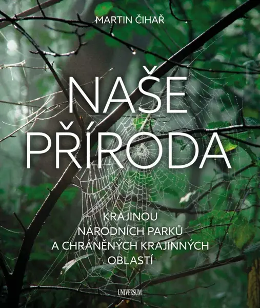 Naše příroda: Krajinou národních parků a CHKO - Martin Čihař