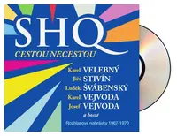 SHQ - Cestou necestou (Rozhlasové nahrávky 1967-1970) (4 CD)