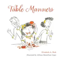 Table Manners - Elizabeth A. Peck