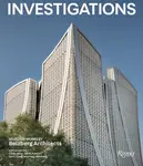 Investigations: Selected Works by Belzberg Architects - Cindy Allen, Hagy Belzberg