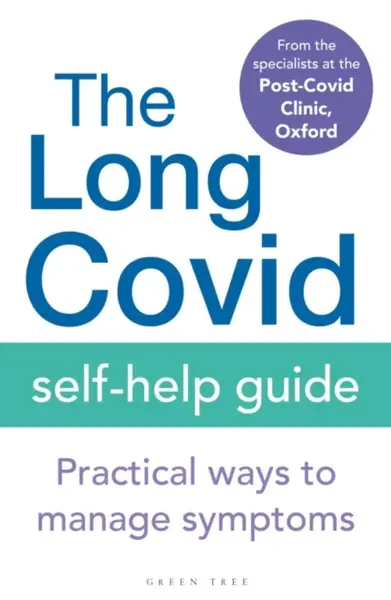 The Long Covid Self-Help Guide - Oxford The Specialists from the Post-Covid Clinic