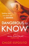 Dangerous to Know - Chloe Esposito