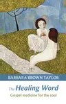 The Healing Word - Barbara Brown Taylor