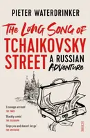 The Long Song of Tchaikovsky Street - Pieter Waterdrinker