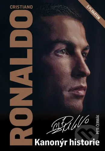 Cristiano Ronaldo - Kanonýr historie (S plakátem) - Petr Čermák - kniha z kategorie Kolektivní sporty