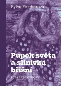 Pupek světa a slinivka břišní - Sylva Fischerová