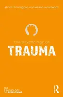 The Psychology of Trauma - Alison Woodward, Shanti Farrington